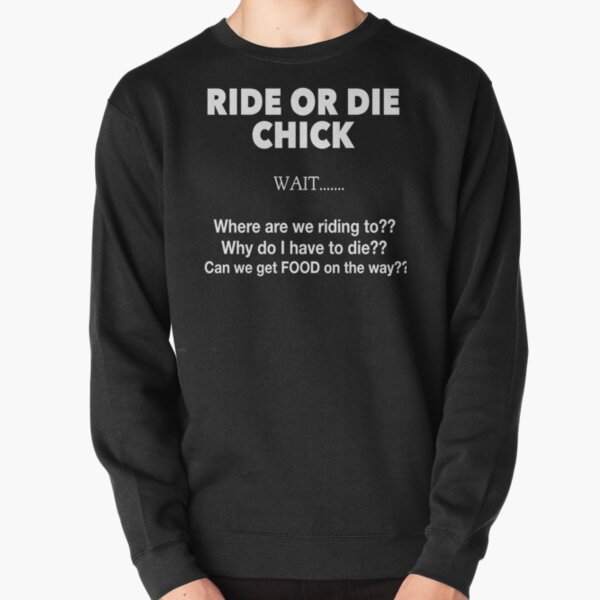 Ride Or Die Chick Pullover Sweatshirt