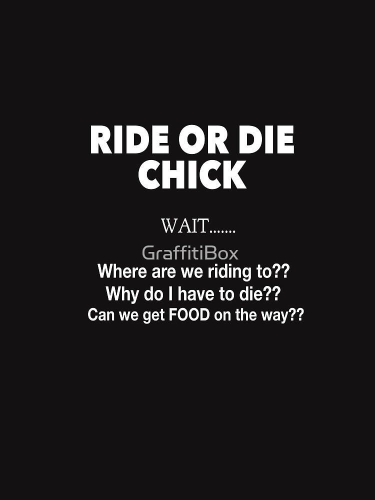 ride-or-die-chick-t-shirt-by-graffitibox-redbubble