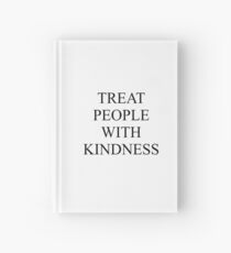 TREAT PEOPLE WITH KINDNESS - BLACK Hardcover Journal