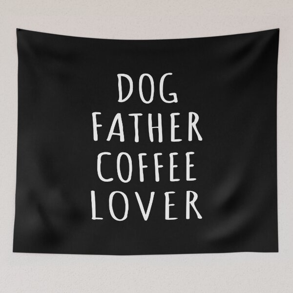 Item preview, Dog Father Coffee Lover I designed and sold by Lemon Pepper.