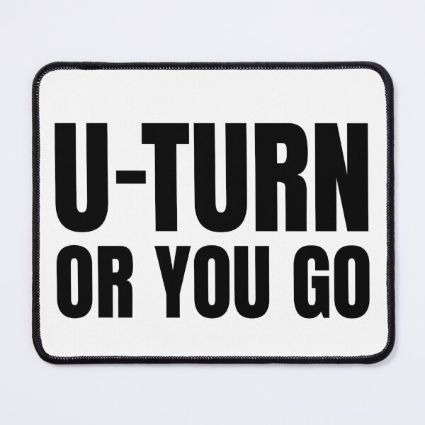 Item preview, U-Turn Or You Go designed and sold by QuotesAreFun.