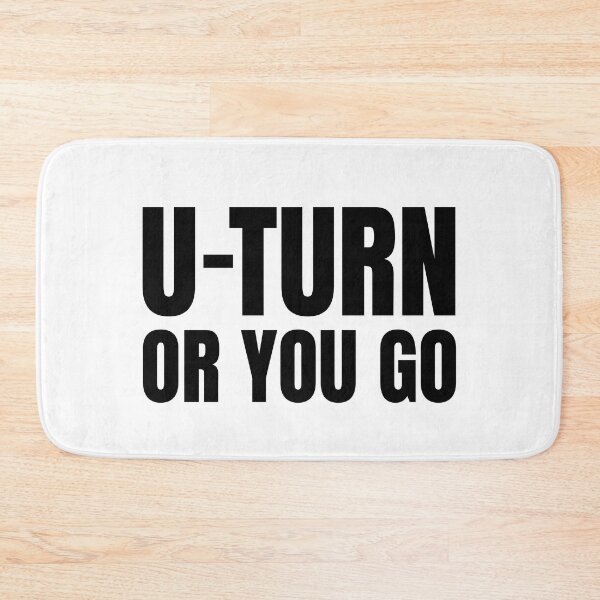 Item preview, U-Turn Or You Go designed and sold by QuotesAreFun.