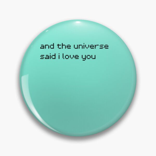 Item preview, and the universe said i love you designed and sold by RickSchoen.
