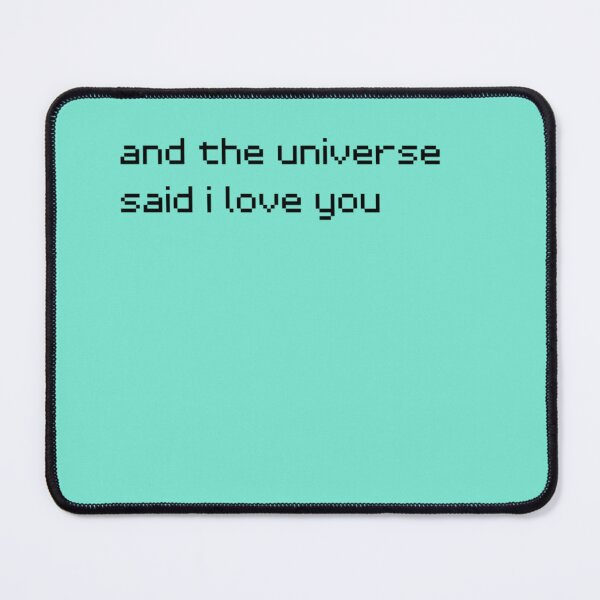 Item preview, and the universe said i love you designed and sold by RickSchoen.