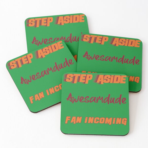 Item preview, Awesamdude - Step Aside, incoming fan designed and sold by RickSchoen.