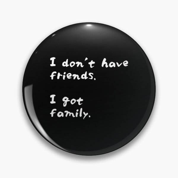 Item preview, Furious 7 I dont have friends. I got family   designed and sold by Saraelanillus.