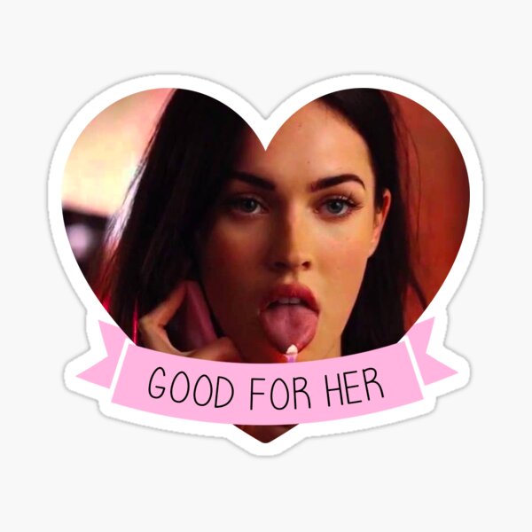 Item preview, Good For Her Jennifer's Body Sticker designed and sold by Carolyn Borkowski.