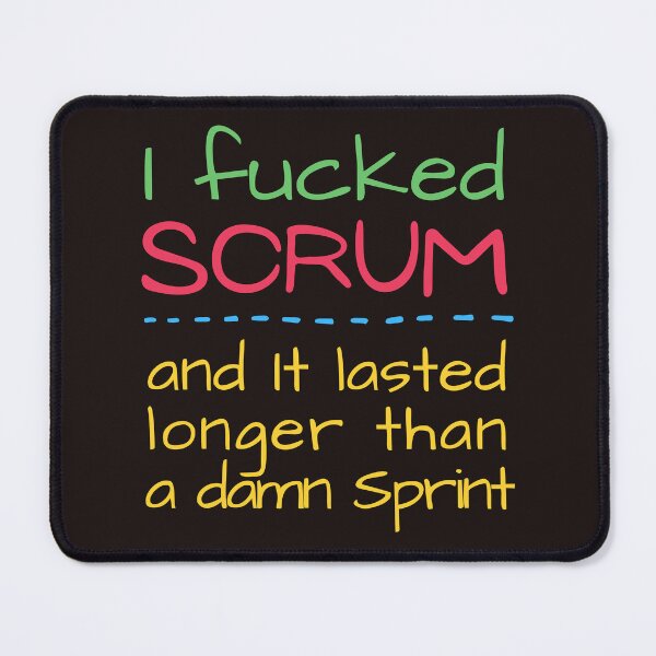 Item preview, Fucked SCRUM and it lasted longer than a damn sprint designed and sold by trendingatees.