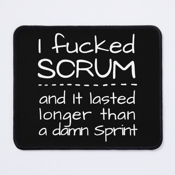 Item preview, I Fucked SCRUM and it lasted longer than a damn sprint designed and sold by trendingatees.