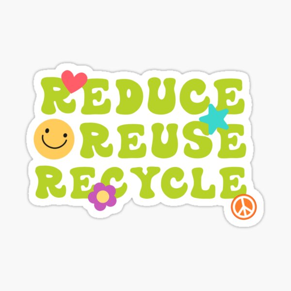"Reduce, Reuse, Recycle Green" Sticker for Sale by ShopMollySmiles