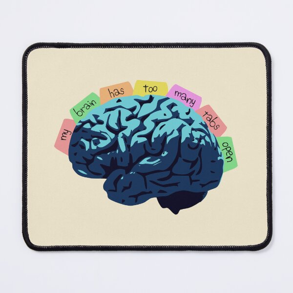 Item preview, My Brain Has Too Many Tabs Open designed and sold by jezkemp.