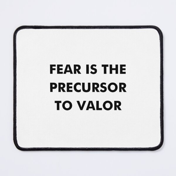 Item preview, fear is the precursor to valor designed and sold by Vionarodgers.