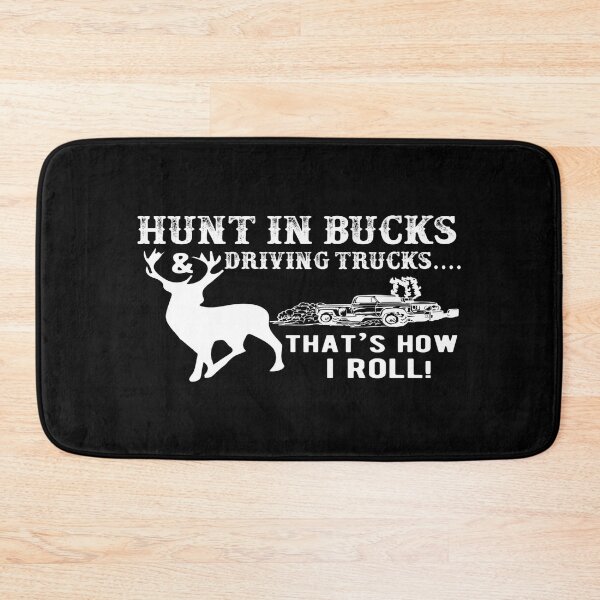 Item preview, Hunt in bucks & driving trucks, That's how I roll! designed and sold by phassystore.