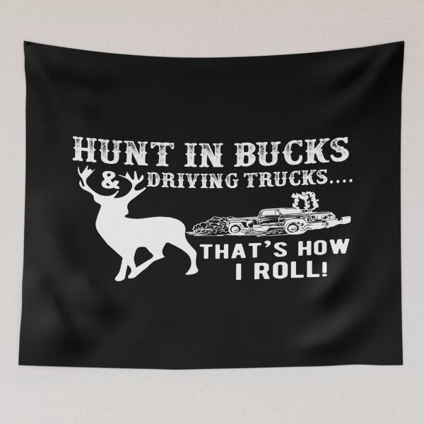 Item preview, Hunt in bucks & driving trucks, That's how I roll! designed and sold by phassystore.