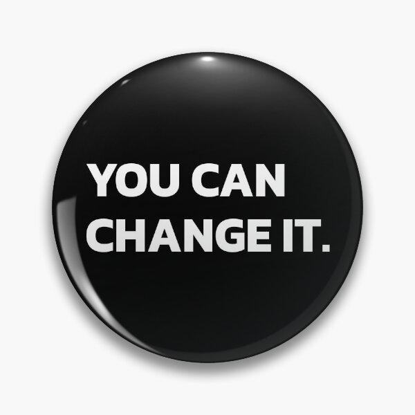 Item preview, YOU CAN CHANGE IT. designed and sold by Quote a Passage.