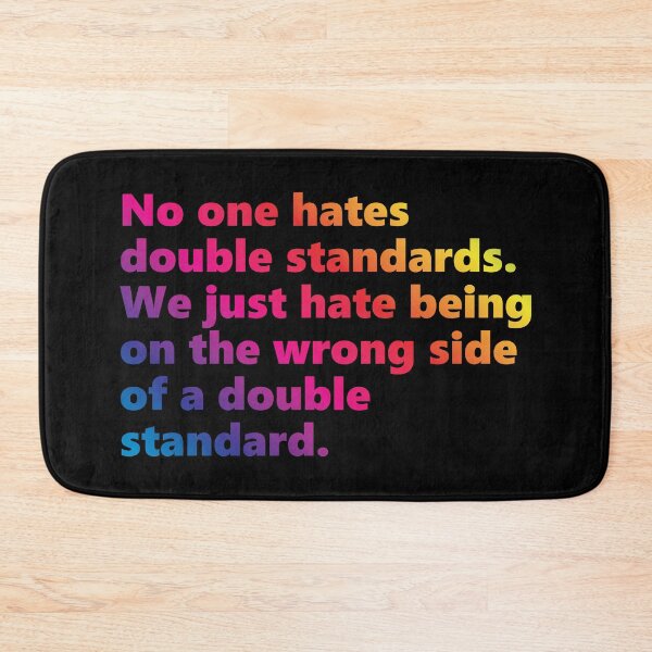 Item preview, No one hates double standards designed and sold by SweetLog.