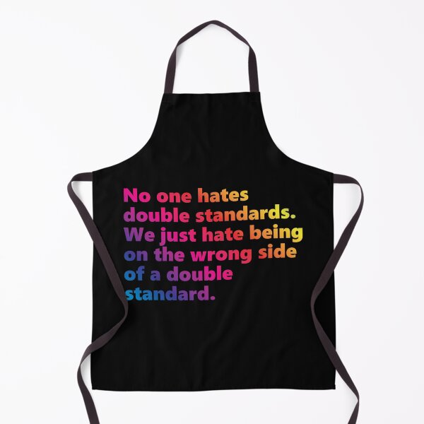Item preview, No one hates double standards designed and sold by SweetLog.