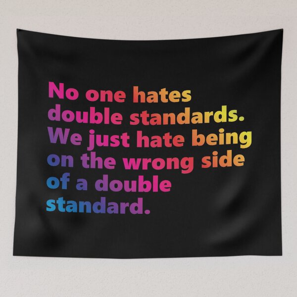 Item preview, No one hates double standards designed and sold by SweetLog.