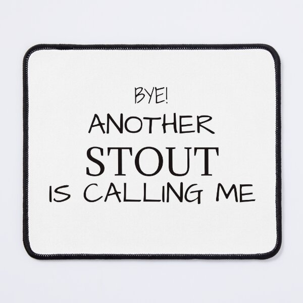 Item preview, Another Stout is calling me designed and sold by AdrianShirt.