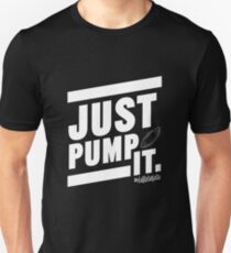 Deflate Gate - JUST PUMP IT. Unisex T-Shirt