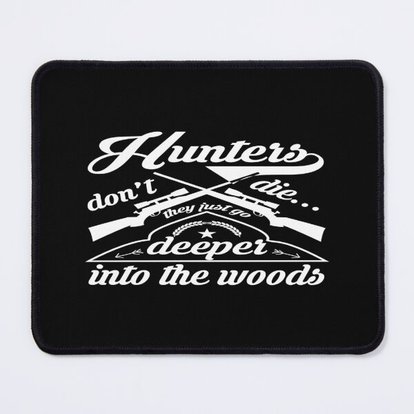Item preview, Hunters don't die, They just go deper into the woods designed and sold by phassystore.