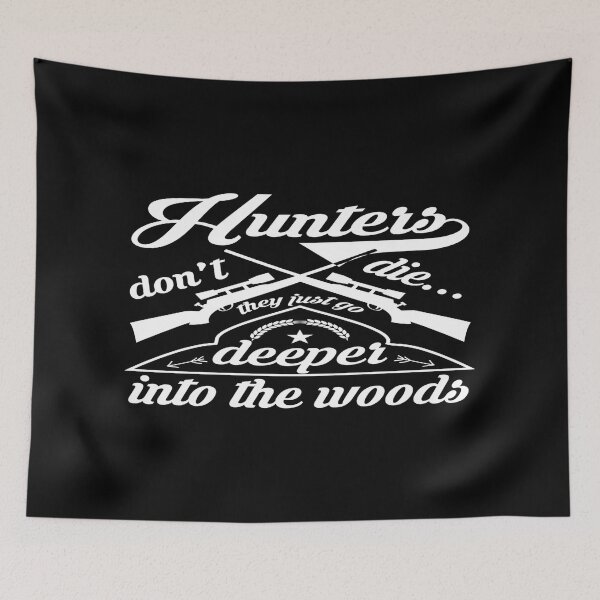 Item preview, Hunters don't die, They just go deper into the woods designed and sold by phassystore.