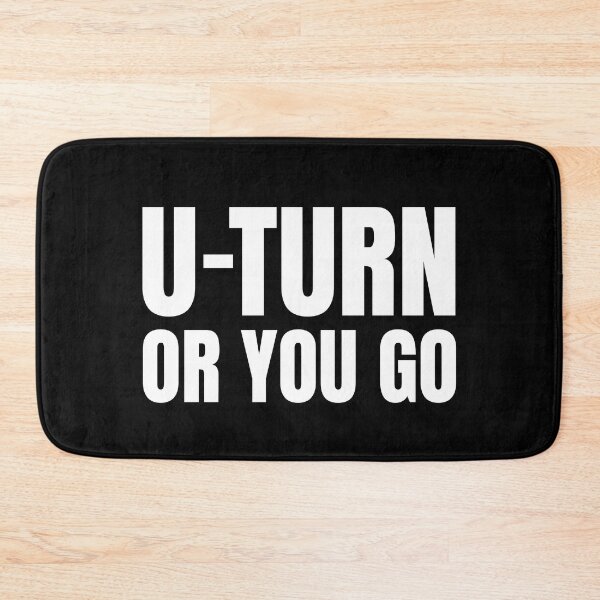 Item preview, U-Turn Or You Go designed and sold by QuotesAreFun.