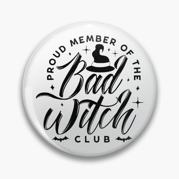 Item preview, Proud Member of the Bad Witch Club designed and sold by Jeremy Lee.