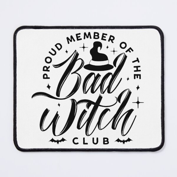 Item preview, Proud Member of the Bad Witch Club designed and sold by Jeremy Lee.