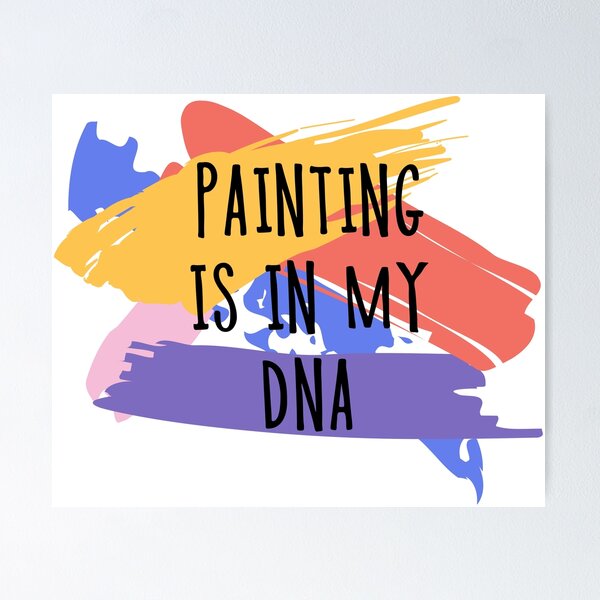 Item preview, Painting is in my DNA desing for artists and illustrators. designed and sold by Amnise.