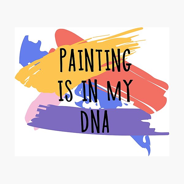 Item preview, Painting is in my DNA desing for artists and illustrators. designed and sold by Amnise.