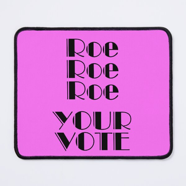 Item preview, Roe Your Vote designed and sold by Susan Maxwell Schmidt.