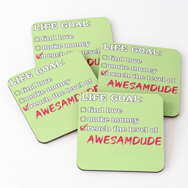 Item preview, Life goal - Awesamdude designed and sold by BernieGrant.