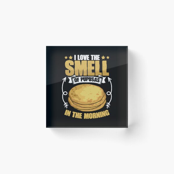 Item preview, I Love The Smell Of Funny Salvadoran Food For Pupusas Lover designed and sold by Nessshirts.