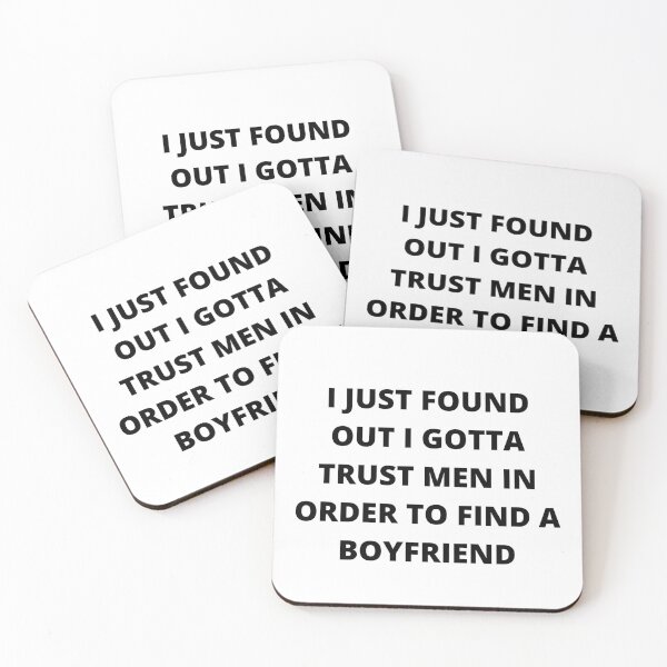 Item preview, I gotta trust men to find a boyfriend designed and sold by Vionarodgers.
