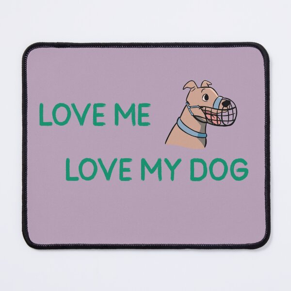 Item preview, Love Me, Love My Muzzled Dog designed and sold by kookycomet.