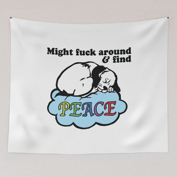 Item preview, Might Fuck Around And Find Peace Funny Men Women designed and sold by Big Twelve.