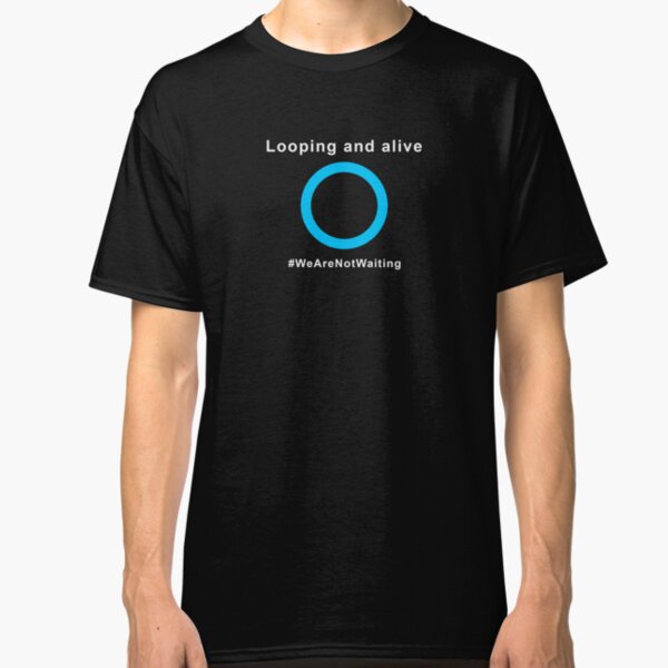 Looping and alive (white text) Classic T-Shirt