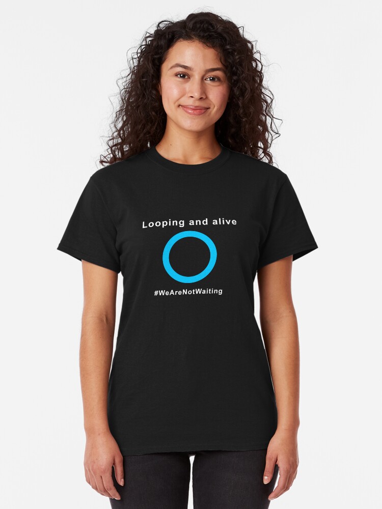 Alternate view of Looping and alive (white text) Classic T-Shirt