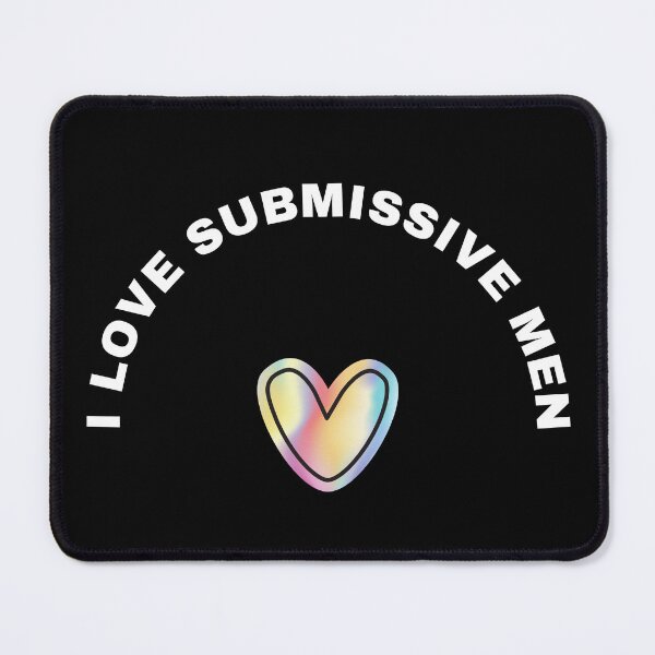 Item preview, I love submissive man - important quote from live #1 designed and sold by AnnsDreams.