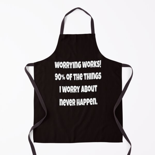 Item preview, Funny Sarcastic Saying Worrying Works! 90% Of The Things I Worry About Never happen. designed and sold by fantasticdesign.