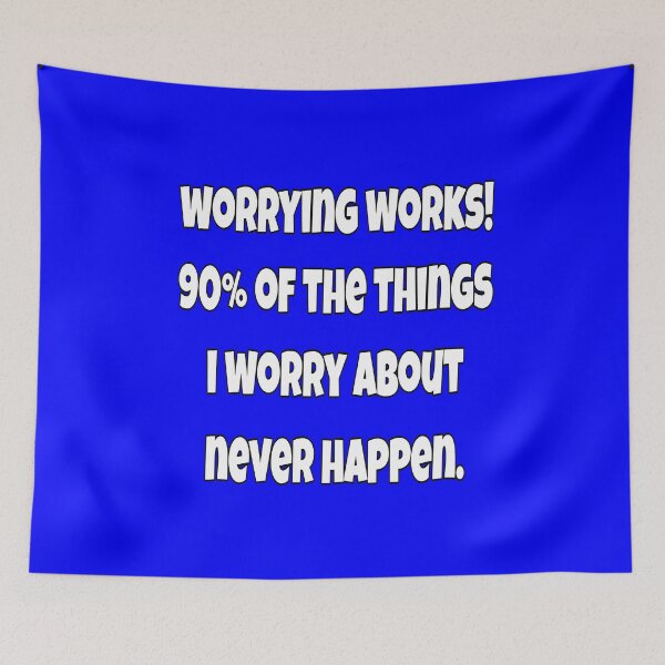 Item preview, Funny Sarcastic Saying Worrying Works! 90% Of The Things I Worry About Never happen. designed and sold by fantasticdesign.