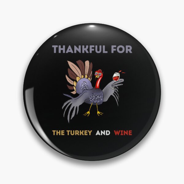 Item preview, Thankful For The Turkey And Wine designed and sold by netdota.