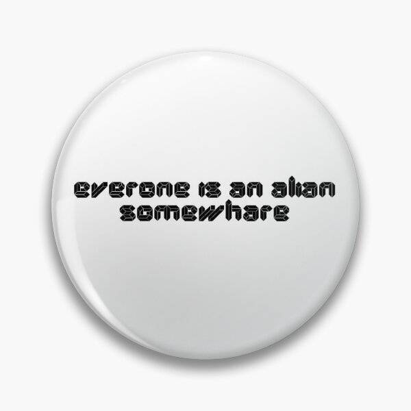 Item preview, Everyone is an alien somewhere - funny designed and sold by PellSilversmith.