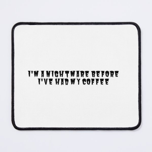 Item preview, I'm a nightmare before I've had my coffee - funny designed and sold by PellSilversmith.