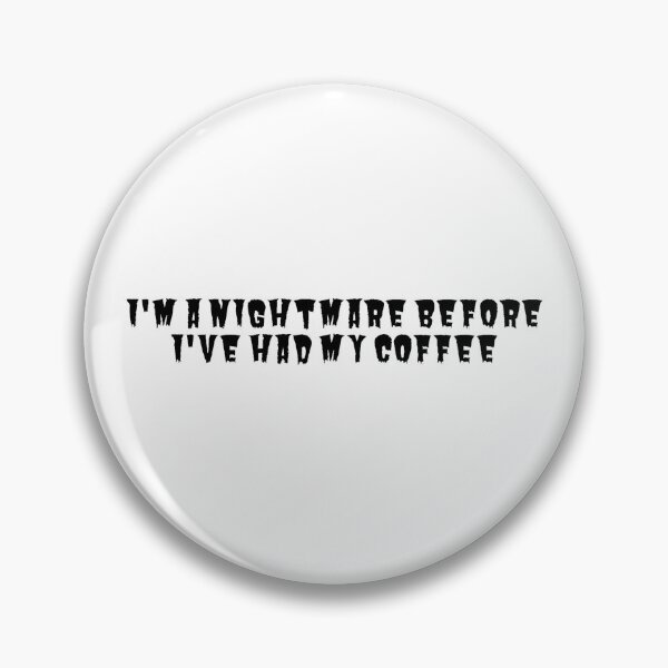 Item preview, I'm a nightmare before I've had my coffee - funny designed and sold by PellSilversmith.