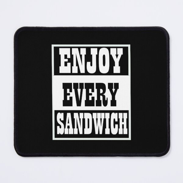 Item preview, Enjoy Every Sandwich designed and sold by chatanyaoscay.