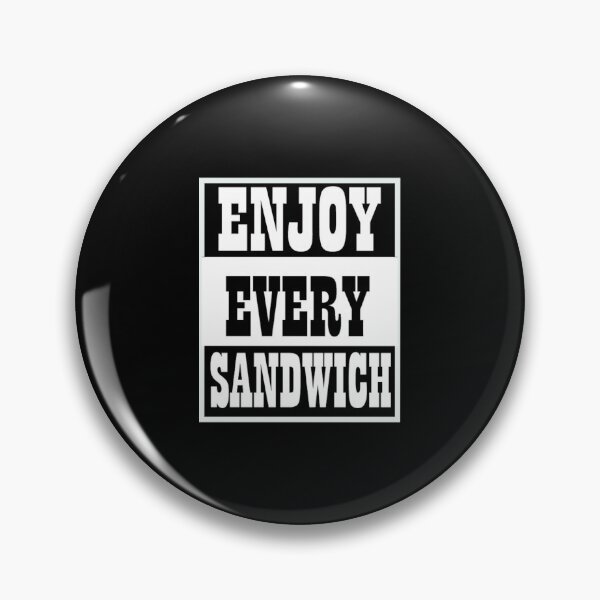 Item preview, Enjoy Every Sandwich designed and sold by chatanyaoscay.