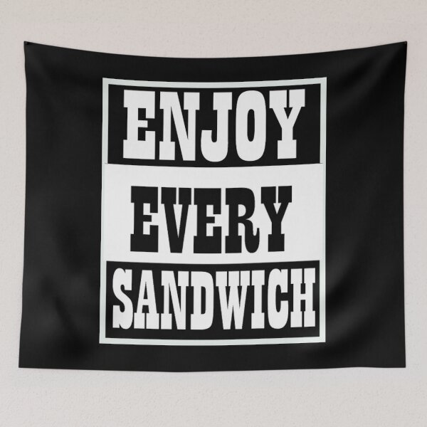 Item preview, Enjoy Every Sandwich designed and sold by chatanyaoscay.