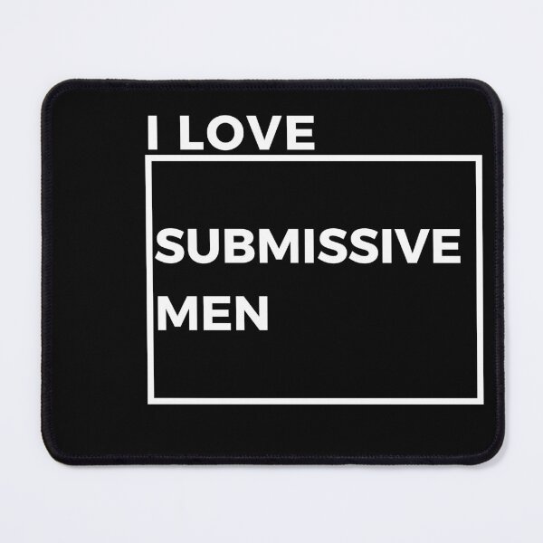 Item preview, I love submissive man   - important quote from live #5 designed and sold by AnnsDreams.